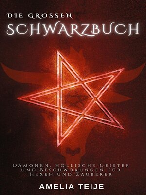 cover image of das Große Schwarze Buch-- Dämonen, Höllische Geister und Beschwörungen für Hexen und Zauberer